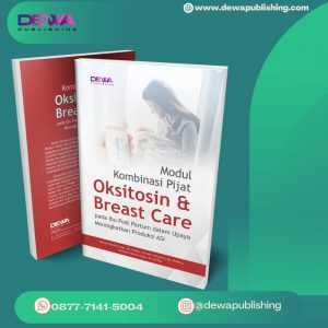 Modul Kombinasi  Pijat Oksitosin Dan Breast Care Pada  Ibu  Post Partum Dalam Meningkatkan Produksi ASI