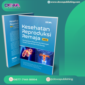 KESEHATAN REPRODUKSI REMAJA UNTUK MENINGKATKAN EFIKASI DIRI DAN MENCEGAH PERILAKU SEKS BERISIKO PADA REMAJA