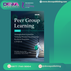 PEER GROUP LEARNING DALAM MENINGKATKAN KEPATUHAN TERHADAP PROTOKOL KESEHATAN DAN RESILIENSI PENYINTAS COVID-19