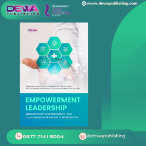 EMPOWERMENT LEADERSHIP BERBASIS KNOWLEDGE MANAGEMENT SECI DALAM MENINGKATKAN KINERJA KEPERAWATAN