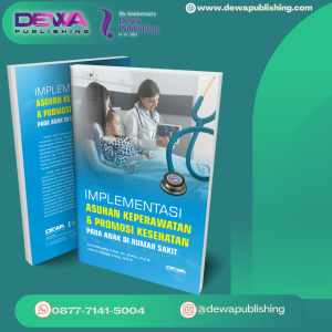 IMPLEMENTASI ASUHAN KEPERAWATAN DAN PROMOSI KESEHATAN PADA ANAK DI RUMAH SAKIT