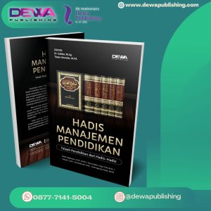 HADIS MANAJEMEN PENDIDIKAN (Telaah Pendidikan dari Hadis-Hadis)