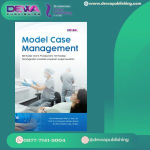 MODEL CASE MANAGEMENT BERBASIS WORK PRODUCTIVITY TERHADAP PENINGKATAN KUALITAS LAYANAN KEPERAWATAN