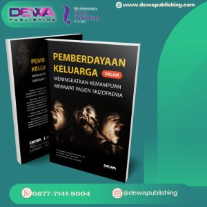 PEMBERDAYAAN KELUARGA DALAM MENINGKATKAN KEMAMPUAN MERAWAT PASIEN SKIZOFRENIA