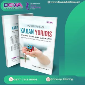 BUKU REFERENSI KAJIAN YURIDIS ATAS HAK WARIS ANAK LUAR KAWIN MENURUT KITAB UNDANG-UNDANG HUKUM PERDATA