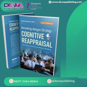 Konseling Dengan Strategi Cognitive Reappraisal untuk Meregulasi Emosi Sedih Siswa SMA Korban Cyberbullying