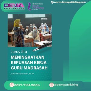 JURUS JITU MENINGKATKAN KEPUASAN KERJA GURU MADRASAH