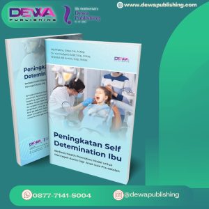 PENINGKATAN SELF DETEMINATION IBU Berbasis Health Promotion Model Untuk Mencegah Karies Gigi Anak Usia Pra-sekolah