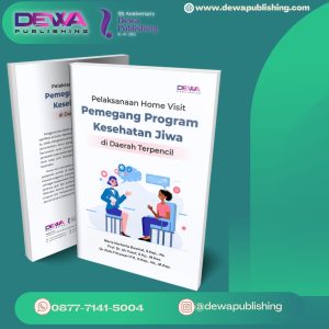 PELAKSANAAN HOME VISIT PEMEGANG PROGRAM KESEHATAN JIWA DI DAERAH TERPENCIL