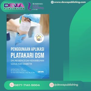 PENGGUNAAN APLIKASI PLATAKARI DSM Dalam Mencegah Kekambuhan Ulkus Kaki Diabetik