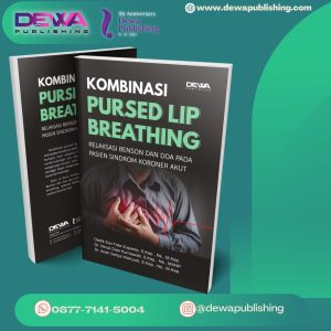 KOMBINASI PURSED LIP BREATHING, RELAKSASI BENSON DAN DOA PADA PASIEN SINDROM KORONER AKUT
