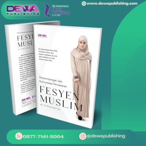 PERKEMBANGAN DAN KOMUNIKASI PEMASARAN FESYEN MUSLIM DI INDONESIA