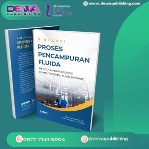 SIMULASI PROSES PENCAMPURAN FLUIDA MENGGUNAKAN APLIKASI COMPUTATIONAL FLUID DYNAMIC