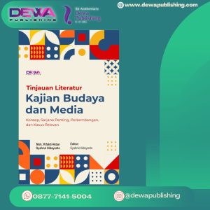 TINJAUAN LITERATUR KAJIAN BUDAYA DAN MEDIA: KONSEP, SARJANA PENTING, PERKEMBANGAN, DAN KASUS RELEVAN