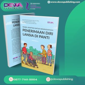 MODEL ADAPTASI UNTUK MENINGKATKAN PENERIMAAN DIRI LANSIA DI PANTI