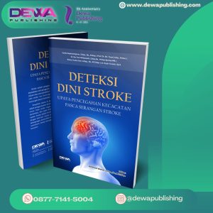 DETEKSI DINI STROKE UPAYA PENCEGAHAN KECACATAN PASCA SERANGAN STROKE