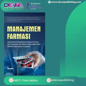 MANAJEMEN FARMASI : Optimalisasi Pengelolaan Sediaan Farmasi, Alat Kesehatan dan Bahan Medis Habis Pakai (BMHP) Kefarmasian di Apotek