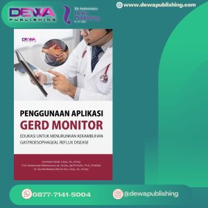 PENGGUNAAN APLIKASI “GERD MONITOR” Edukasi Untuk Menurunkan Kekambuhan Gastroesophageal Reflux Disease