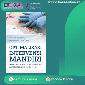OPTIMALISASI INTERVENSI MANDIRI Sebagai Upaya Percepatan Perawatan dan Penyembuhan Pasien Stoma
