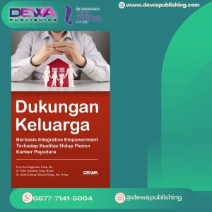 DUKUNGAN KELUARGA BERBASIS INTEGRATIVE EMPOWERMENT TERHADAP KUALITAS HIDUP PASIEN KANKER PAYUDARA