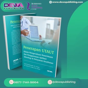 PENERAPAN UTAUT DALAM MENGEVALUASI PENERIMAAN DAN PENGGUNAAN APLIKASI TEKNOLOGI DI PELAYANAN KESEHATAN