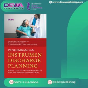 PENGEMBANGAN INSTRUMEN DISCHARGE PLANNING BERBASIS CARING Dalam Upaya Meningkatkan Kepatuhan Perawatan Diri Pasien Stroke