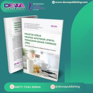 PRAKTIK KERJA PROFESI APOTEKER (PKPA) PEDAGANG BESAR FARMASI (PBF) : Optimalisasi Manajemen Efektif Distribusi Farmasi
