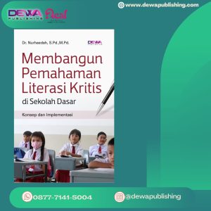 MEMBANGUN PEMAHAMAN LITERASI KRITIS DI SEKOLAH DASAR Konsep dan Implementasi