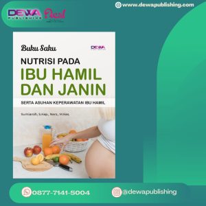 BUKU SAKU NUTRISI PADA IBU HAMIL DAN JANIN SERTA ASUHAN KEPERAWATAN IBU HAMIL