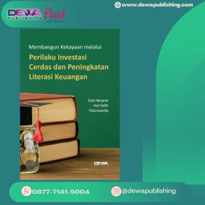 MEMBANGUN KEKAYAAN MELALUI PERILAKU INVESTASI CERDAS DAN PENINGKATAN LITERASI KEUANGAN