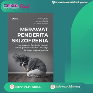 MERAWAT PENDERITA SKIZOFRENIA Menyayangi Penderita dengan Meningkatkan Resiliensi Keluarga Berbasis Koping Spiritual