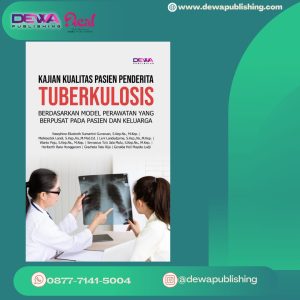 KAJIAN KUALITAS HIDUP PASIEN PENDERITA TUBERKULOSIS BERDASARKAN MODEL PERAWATAN YANG BERPUSAT PADA PASIEN DAN KELUARGA