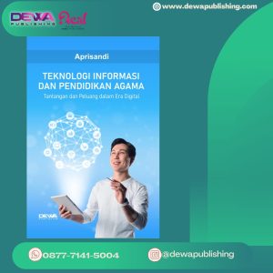 TEKNOLOGI INFORMASI DAN PENDIDIKAN AGAMA Tantangan dan Peluang dalam Era Digital